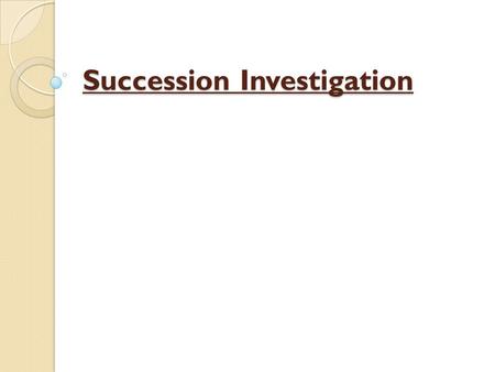 Succession Investigation. Initial Thoughts: Q: Describe how an ecosystem might change over a short period of time (less than 5 years). A: Q: Describe.