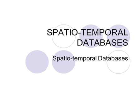 SPATIO-TEMPORAL DATABASES