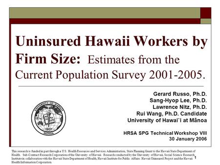 This research is funded in part through a U.S. Health Resources and Services Administration, State Planning Grant to the Hawaii State Department of Health.