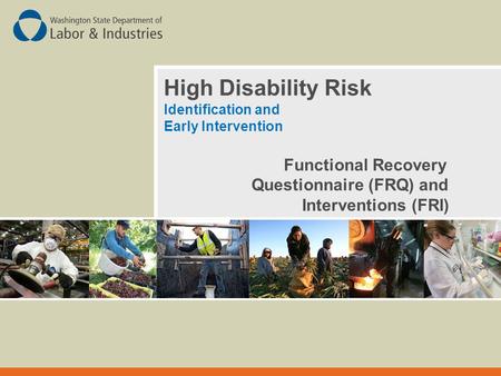 High Disability Risk Identification and Early Intervention Functional Recovery Questionnaire (FRQ) and Interventions (FRI)