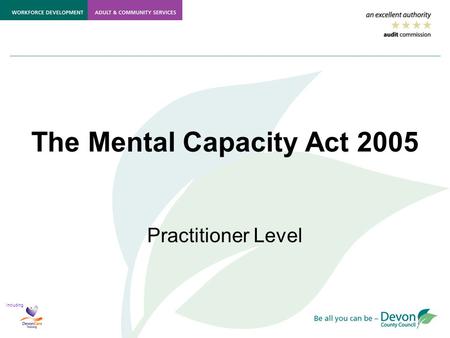 Including The Mental Capacity Act 2005 Practitioner Level.