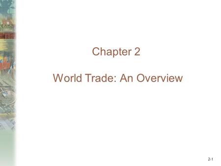 Chapter 2 World Trade: An Overview