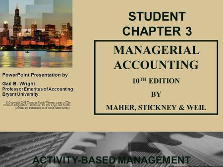 1 PowerPointPresentation by PowerPoint Presentation by Gail B. Wright Professor Emeritus of Accounting Bryant University MANAGERIAL ACCOUNTING 10 TH EDITION.