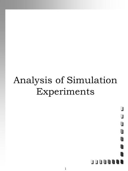 Analysis of Simulation Experiments