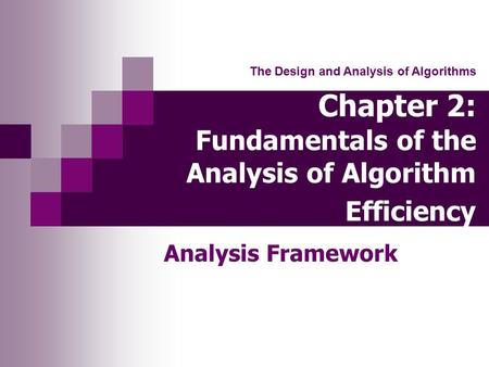 Chapter 2: Fundamentals of the Analysis of Algorithm Efficiency