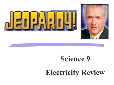 Science 9 Electricity Review Ohm’s Law Circuits.