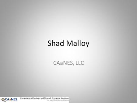 Shad Malloy CAaNES, LLC.