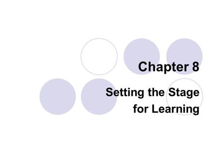 Setting the Stage for Learning