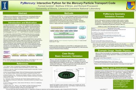 PyMercury: Interactive Python for the Mercury Particle Transport Code Forrest Iandola*, Matthew O’Brien, and Richard Procassini *University of Illinois,