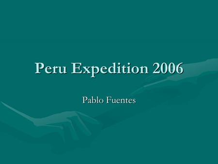 Peru Expedition 2006 Pablo Fuentes. Geography of Paqarimuy 150 miles southeast of Cuzco150 miles southeast of Cuzco 45 miles northwest of Puno and Lake.