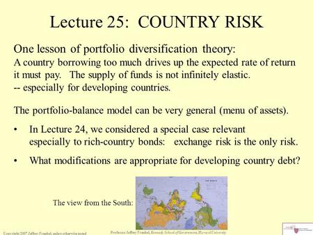 Copyright 2007 Jeffrey Frankel, unless otherwise noted API-120 - Macroeconomic Policy Analysis I Professor Jeffrey Frankel, Kennedy School of Government,