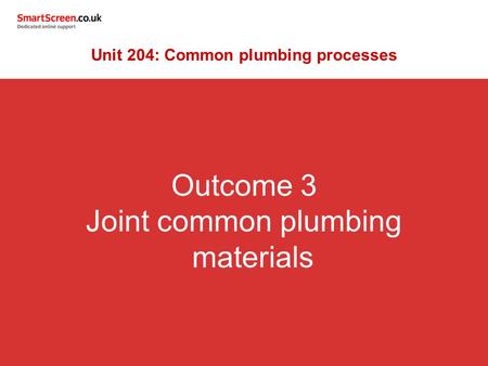 Unit 204: Common plumbing processes