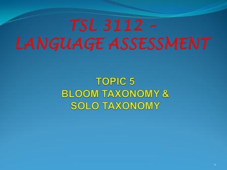 TOPIC 5 BLOOM TAXONOMY & SOLO TAXONOMY