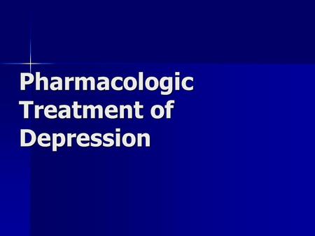 Pharmacologic Treatment of Depression. Ten Leading Causes of Disability in the World Type of Disability Cost (in DALYs) Cumulative % of Cost Unipolar.