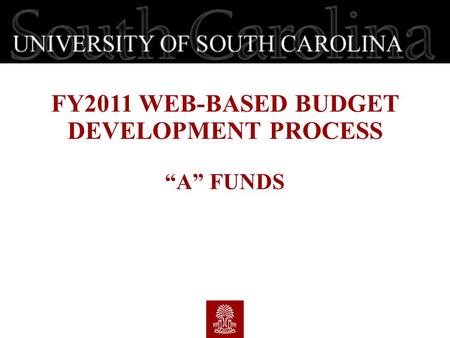 FY2011 WEB-BASED BUDGET DEVELOPMENT PROCESS “A” FUNDS.