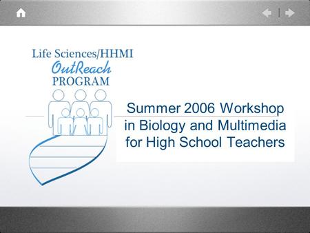 Summer 2006 Workshop in Biology and Multimedia for High School Teachers.