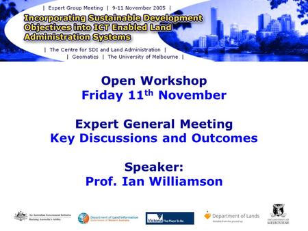 Open Workshop Friday 11 th November Expert General Meeting Key Discussions and Outcomes Speaker: Prof. Ian Williamson.