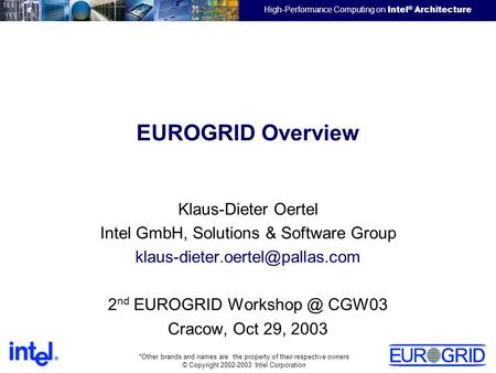 EMEA HPTC Virtual Team *Other brands and names are the property of their respective owners © Copyright 2002-2003 Intel Corporation High-Performance Computing.