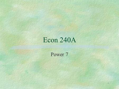 1 Econ 240A Power 7. 2 This Week, So Far §Normal Distribution §Lab Three: Sampling Distributions §Interval Estimation and Hypothesis Testing.