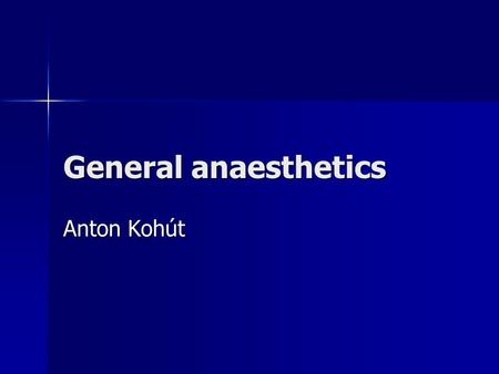 General anaesthetics Anton Kohút. General anaesthetics (GA) GA is a state of drug-induced loss of consciousnes whereby surgical procedure can be caried.