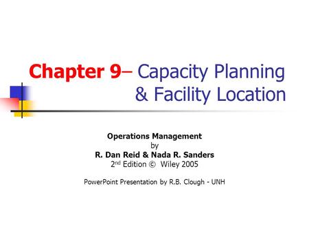 Chapter 9– Capacity Planning & Facility Location