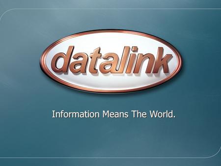 Information Means The World.. Enhanced Data Recovery Agenda EDR defined Backup to Disk (DDT) Tape Emulation (Tape Virtualization) Point-in-time Copy Replication.