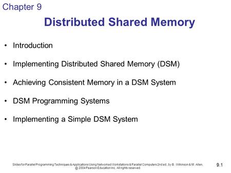 Slides for Parallel Programming Techniques & Applications Using Networked Workstations & Parallel Computers 2nd ed., by B. Wilkinson & M. 2004.