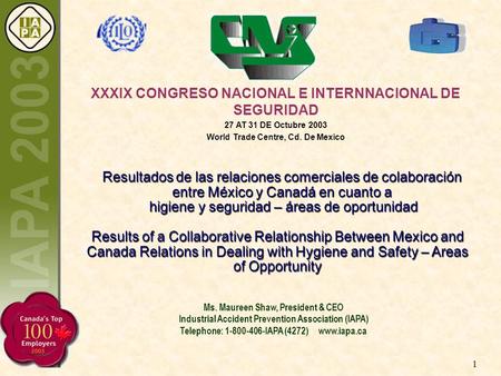 1 XXXIX CONGRESO NACIONAL E INTERNNACIONAL DE SEGURIDAD 27 AT 31 DE Octubre 2003 World Trade Centre, Cd. De Mexico Resultados de las relaciones comerciales.