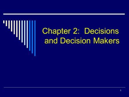 Chapter 2: Decisions and Decision Makers