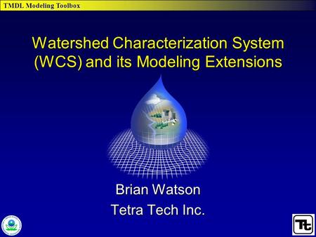 Watershed Characterization System (WCS) and its Modeling Extensions