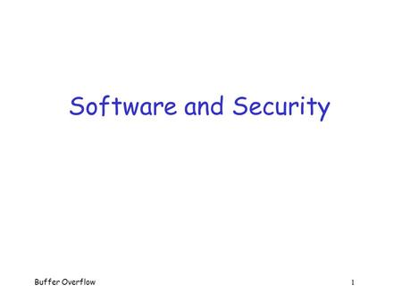 Software and Security Buffer Overflow    1.