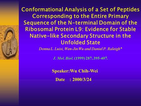 Conformational Analysis of a Set of Peptides Corresponding to the Entire Primary Sequence of the N-terminal Domain of the Ribosomal Protein L9: Evidence.