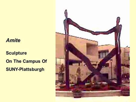 Amite Sculpture On The Campus Of SUNY-Plattsburgh.