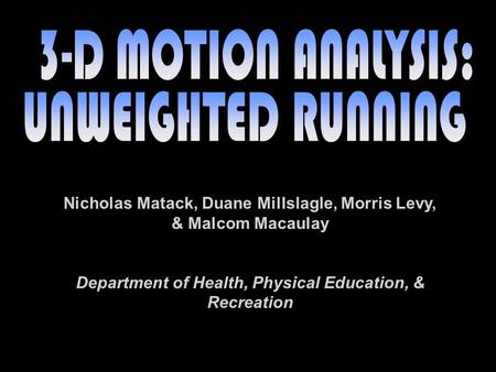 Nicholas Matack, Duane Millslagle, Morris Levy, & Malcom Macaulay Department of Health, Physical Education, & Recreation.