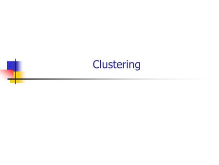 Clustering.