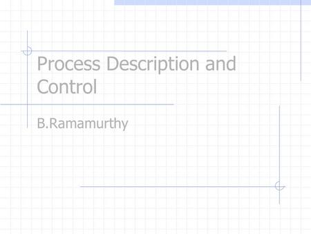 Process Description and Control