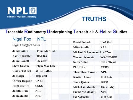 T raceable R adiometry U nderpinning T errestrial - & H elio - S tudies James Aiken Plym Mar Lab Xavier Briottet ONERA John Barnett Ox univ. Steve Groom.