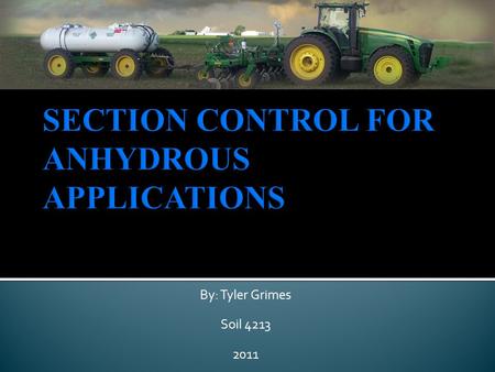 By: Tyler Grimes Soil 4213 2011.  Precision AG to me is using technology to increase production while saving time and money.  Precision AG is also the.