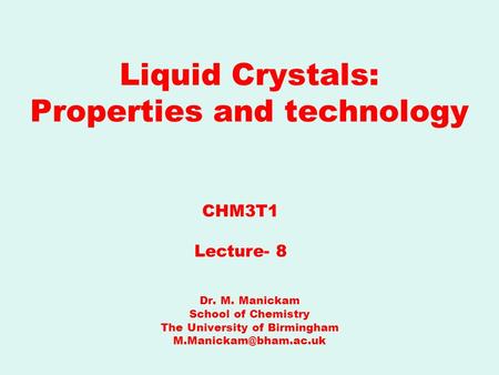 Liquid Crystals: Properties and technology