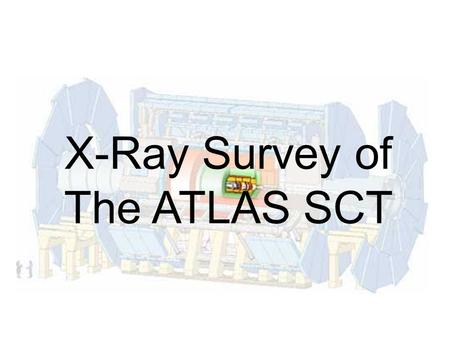 X-Ray Survey of The ATLAS SCT. The ATLAS Semi-Conductor Tracker.