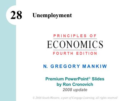 N. G R E G O R Y M A N K I W Premium PowerPoint ® Slides by Ron Cronovich 2008 update © 2008 South-Western, a part of Cengage Learning, all rights reserved.