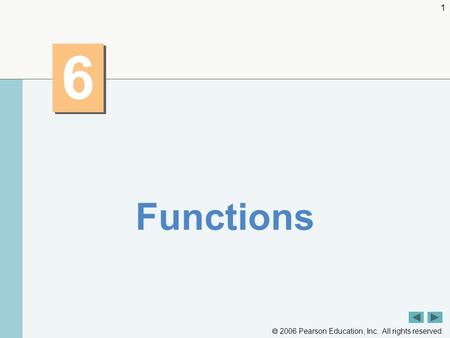  2006 Pearson Education, Inc. All rights reserved. 1 6 6 Functions.