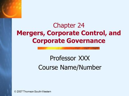 Chapter 24 Mergers, Corporate Control, and Corporate Governance