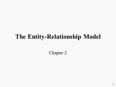 1 The Entity-Relationship Model Chapter 2. 2 Overview of Database Design  Conceptual design: (ER Model is used at this stage.) –What are the entities.