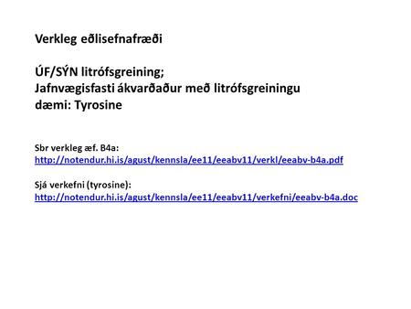 Verkleg eðlisefnafræði ÚF/SÝN litrófsgreining; Jafnvægisfasti ákvarðaður með litrófsgreiningu dæmi: Tyrosine Sbr verkleg æf. B4a: