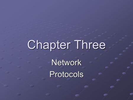 Chapter Three Network Protocols.