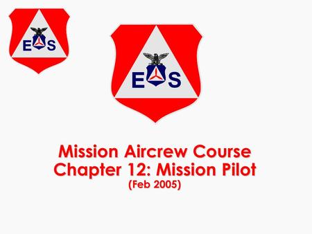 Mission Aircrew Course Chapter 12: Mission Pilot (Feb 2005)