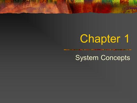 Chapter 1 System Concepts. Announcement The Pre-lab must be completed before lab. Let me show you what to do…