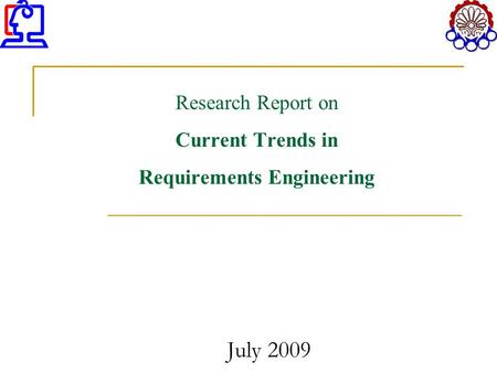 July 2009 Research Report on Current Trends in Requirements Engineering.