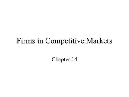 Firms in Competitive Markets